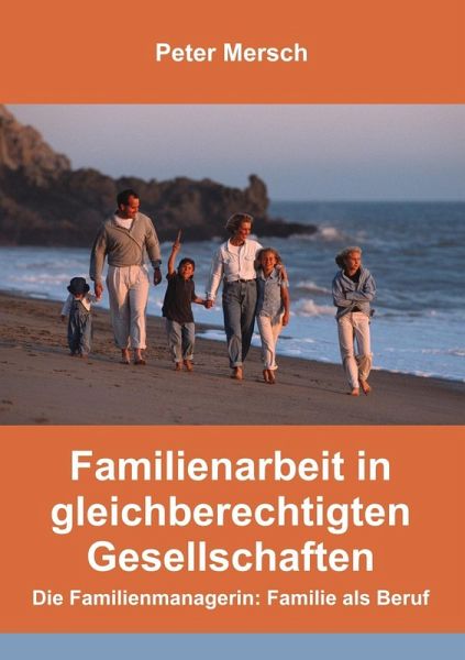 Familienarbeit in gleichberechtigten Gesellschaften (eBook, ePUB) Familienarbeit in gleichberechtigten Gesellschaften (eBook, ePUB)