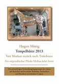 Tempelhüter 2013 - von Moskau zurück nach Trakehnen (eBook, ePUB) Tempelhüter 2013 - von Moskau zurück nach Trakehnen (eBook, ePUB)