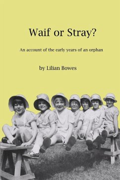 Waif or Stray?: An Account of the Early Years of an Orphan (eBook, ePUB) - Bowes, Lilian