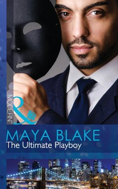The Ultimate Playboy (Mills & Boon Modern) (The 21st Century Gentleman's Club, Book 1) (eBook, ePUB) - Blake, Maya