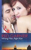 Wrong Man, Right Kiss (Mills & Boon Modern) (eBook, ePUB)