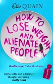 How To Lose Weight And Alienate People (eBook, ePUB)