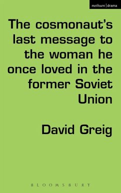 The Cosmonaut's Last Message to the Woman He Once Loved in the Former Soviet Union (eBook, PDF) - Greig, David