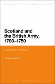 Scotland and the British Army, 1700-1750 (eBook, PDF)