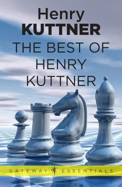 The Best of Henry Kuttner (eBook, ePUB) - Kuttner, Henry