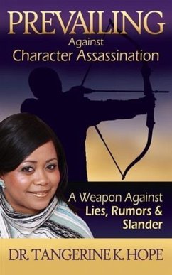Prevailing Against Character Assassination (eBook, ePUB) - Hope, Dr. Tangerine K.