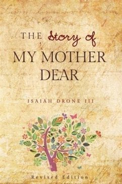 Story of My Mother Dear Revised (eBook, ePUB) - III, Isaiah Drone