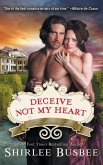 Deceive Not My Heart (the Louisiana Ladies Series, Book 1)