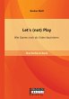 Let's (not) Play: Wie Games noch als... - Bild 1