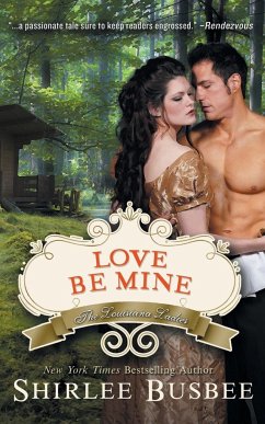 Love Be Mine (The Louisiana Ladies Series, Book 3) - Busbee, Shirlee