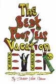 The Best Four Year Vacation Ever!