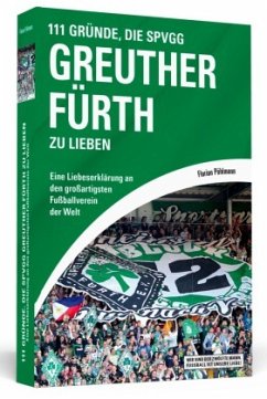 111 Gründe, die SpVgg Greuther Fürth zu lieben - Pöhlmann, Florian