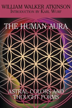 The Human Aura - Atkinson, William Walker