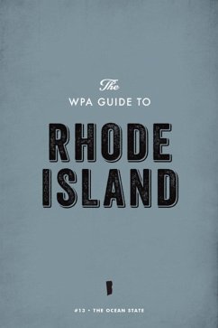 The WPA Guide to Rhode Island (eBook, ePUB) - Project, Federal Writers'