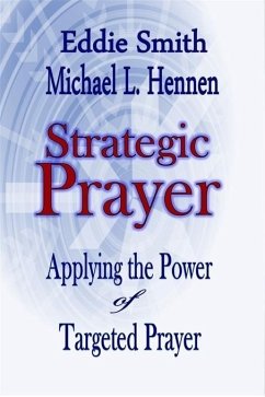 Strategic Prayer (eBook, ePUB) - Hennen, Michael L.; Smith, Eddie