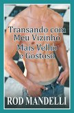 Transando Com Meu Vizinho Mais Velho E Gostoso (eBook, ePUB)