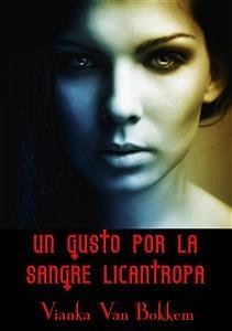 Un Gusto Por La Sangre Licántropa (eBook, ePUB) - Van Bokkem, Vianka
