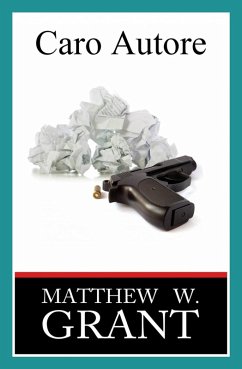 Caro Autore (eBook, ePUB) - Grant, Matthew W.