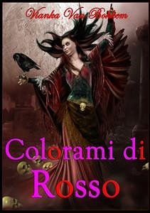 Colorami Di Rosso (Vampiri - Streghe) (eBook, ePUB) - Van Bokkem, Vianka