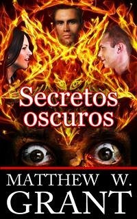 Secretos Oscuros (eBook, ePUB) - W. Grant, Matthew