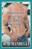 Mon Voisin Plus Age Mais Tellement Bien Foutu (eBook, ePUB)