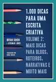 1.000 Dicas Para Uma Escrita Criativa, Volume 2: Mais Dicas Para Blogs, Roteiros, Narrativas E Muito Mais (eBook, ePUB)