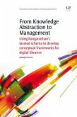 From Knowledge Abstraction to Management (eBook, ePUB) From Knowledge Abstraction to Management (eBook, ePUB)