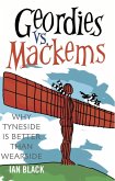 Geordies vs Mackems and Mackems vs Geordies (eBook, ePUB) Geordies vs Mackems and Mackems vs Geordies (eBook, ePUB)