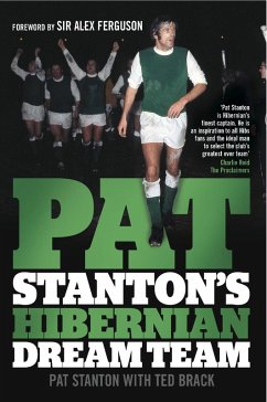 Pat Stanton's Hibernian Dream Team (eBook, ePUB) - Stanton, Pat; Brack, Ted