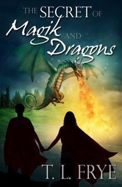 Secret of Magik and Dragons (eBook, ePUB) - Frye, T. L.