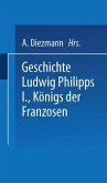 Geschichte Ludwig Philipps I., Königs der Franzosen
