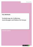 Veränderung des Golfstroms. Auswirkungen und Risiken für Europa Veränderung des Golfstroms. Auswirkungen und Risiken für Europa