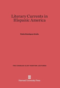 Literary Currents in Hispanic America - Henríquez-Ureña, Pedro