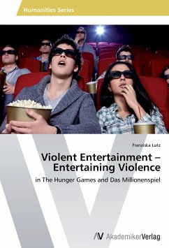 Violent Entertainment ¿ Entertaining Violence - Lutz, Franziska