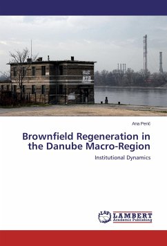 Brownfield Regeneration in the Danube Macro-Region - Peric, Ana