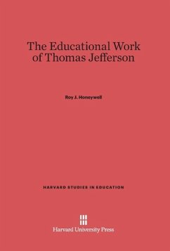 The Educational Work of Thomas Jefferson - Honeywell, Roy J.