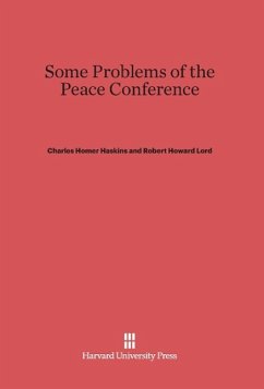 Some Problems of the Peace Conference - Haskins, Charles Homer; Lord, Robert Howard