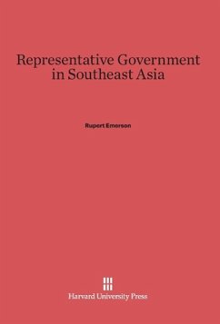 Representative Government in Southeast Asia - Emerson, Rupert