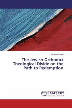 The Jewish Orthodox Theological Divide on the Path to Redemption