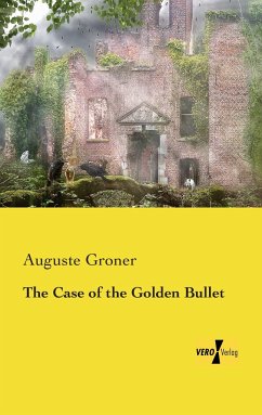 The Case of the Golden Bullet - Groner, Auguste