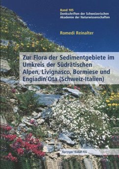 Zur Flora der Sedimentgebiete im Umkreis der Südrätischen Alpen, Livignasco, Bormiese und Engiadin¿Ota (Schweiz-Italien) - Reinalter, Romedi