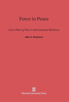 Force in Peace - Hindmarsh, Albert E.