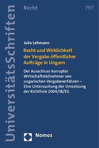 Recht und Wirklichkeit der Vergabe öffentlicher Aufträge in Ungarn - Lehmann, Julia