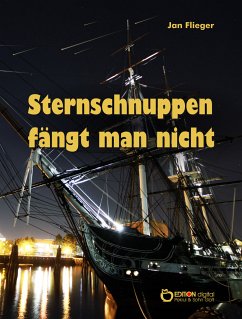 Sternschnuppen fängt man nicht (eBook, PDF) - Flieger, Jan
