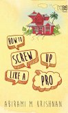 How to Screw Up Like a Pro (eBook, ePUB)