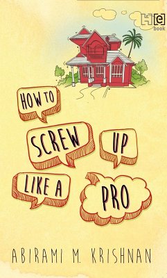 How to Screw Up Like a Pro (eBook, ePUB) - Krishnan, Abirami M.