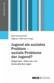 Jugend als soziales Problem - soziale Probleme der Jugend? (eBook, PDF)