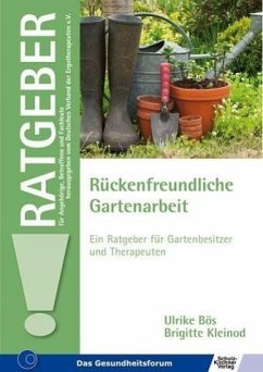 Rückenfreundliche Gartenarbeit - Ein Ratgeber für Gartenbesitzer und Therapeuten (eBook, PDF) - Bös, Ulrike; Kleinod, Brigitte