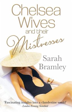 Chelsea Wives and Their Mistresses - Bramley, Sarah