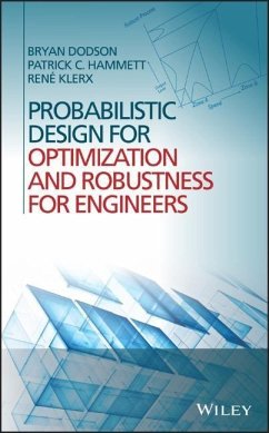 Probabilistic Design for Optimization and Robustness for Engineers - Dodson, Bryan; Hammett, Patrick; Klerx, Rene